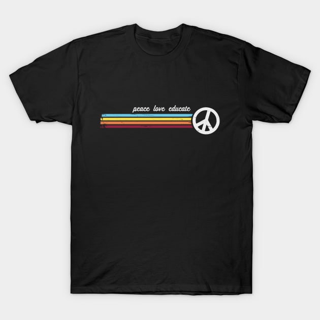 Retro Stripes Peace Love Educate T-Shirt by Jitterfly